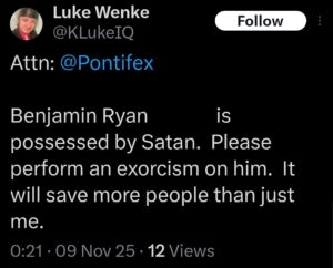 screenshot of a november 2025 luke wenke x/twitter post to the pope about stalking victim being possessed by satan
